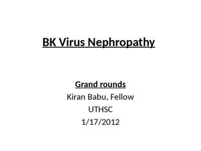 BK Virus Nephropathy Grand rounds