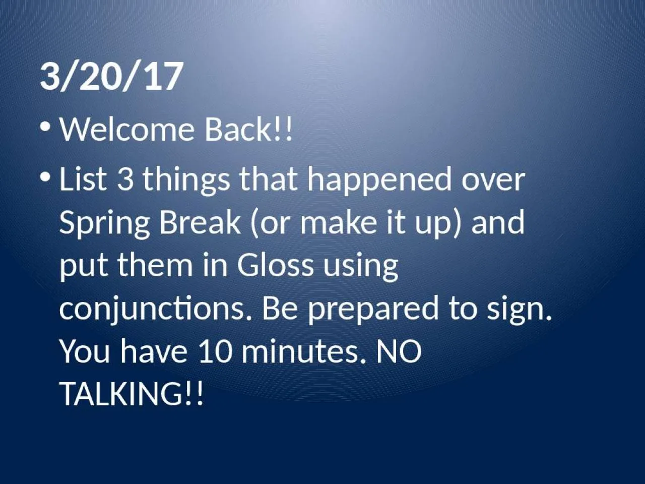 PPT-3/20/17 Welcome Back!! List 3 things that happened over Spring Break (or make it up) and