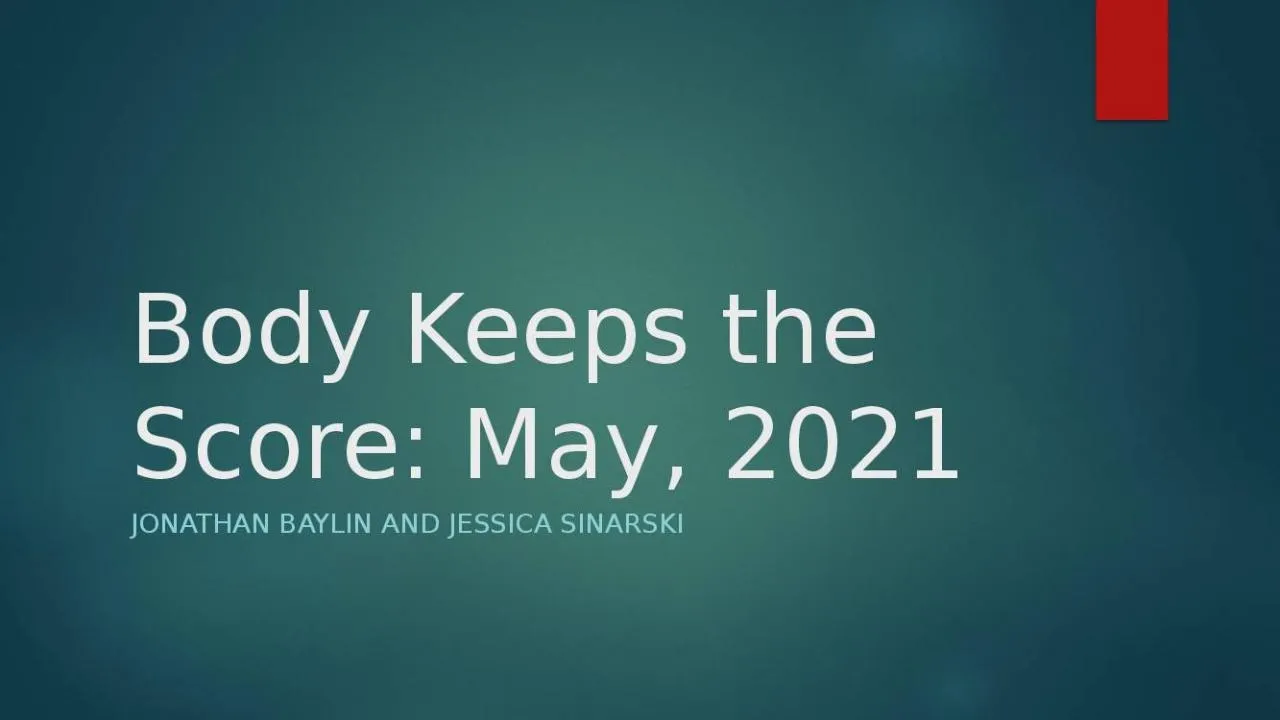 PPT-Body Keeps the Score: May, 2021