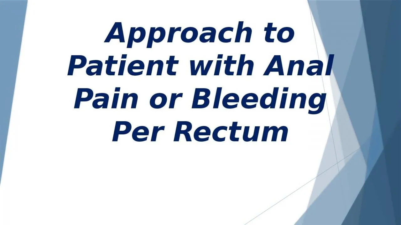 PPT-Approach to Patient with Anal Pain or Bleeding Per Rectum