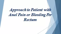 Approach to Patient with Anal Pain or Bleeding Per Rectum