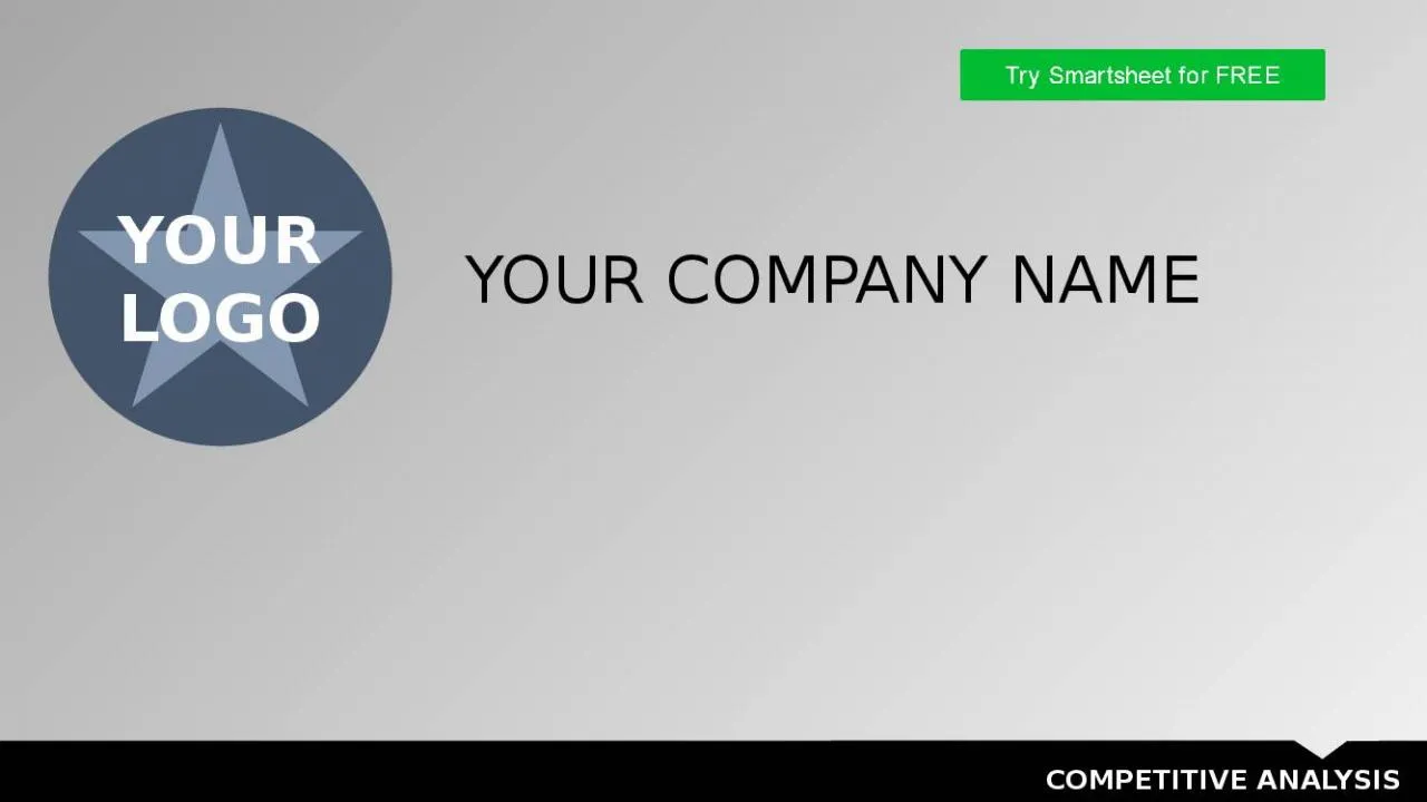 PPT-COMPETITIVE ANALYSIS YOUR COMPANY NAME