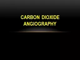 CARBON DIOXIDE ANGIOGRAPHY