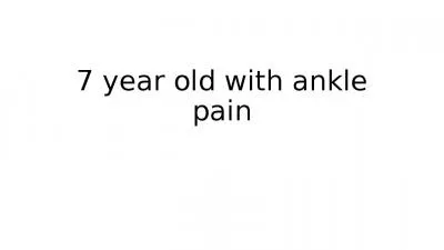 7 year old with ankle pain