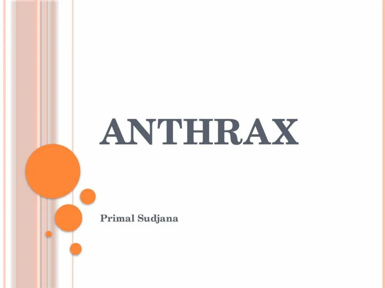 PPT-Anthrax Primal Sudjana Center for Food Security and Public Health, Iowa State University,