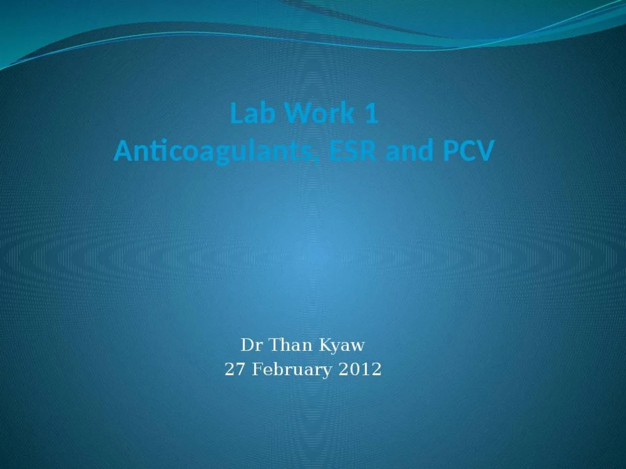 PPT-Lab Work 1 Anticoagulants, ESR and PCV