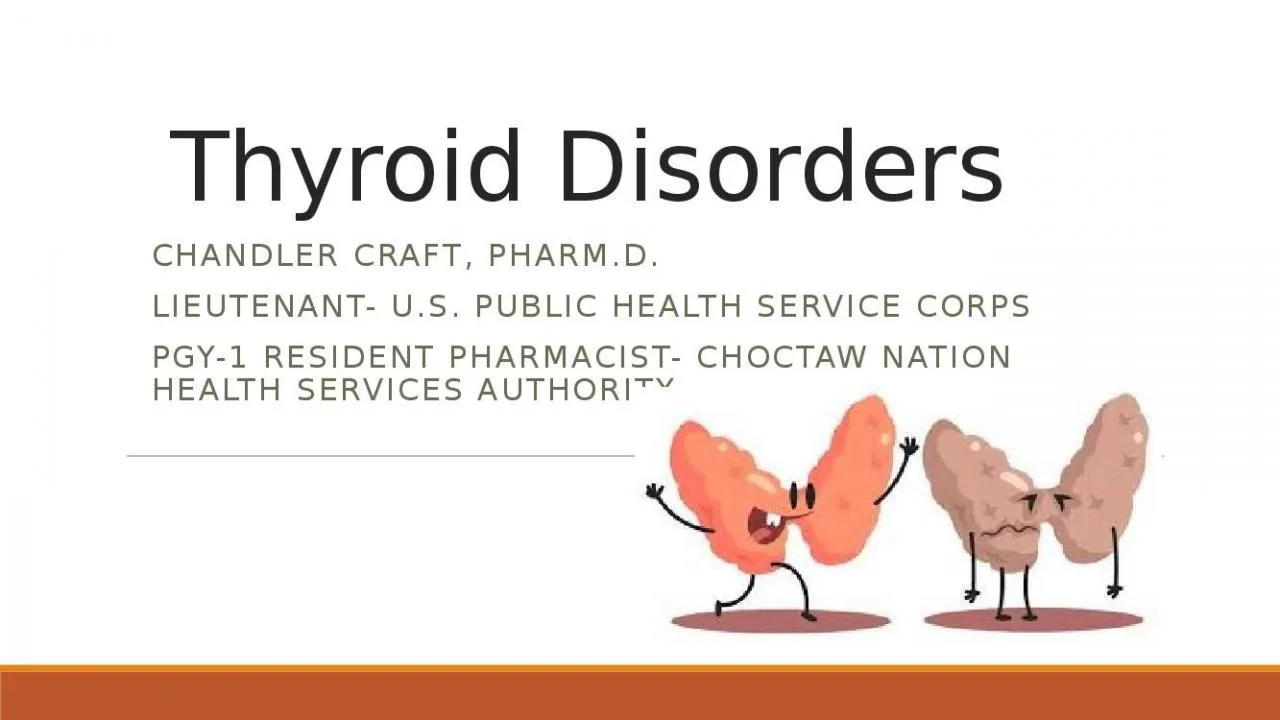 PPT-Thyroid Disorders Chandler Craft, Pharm.D.