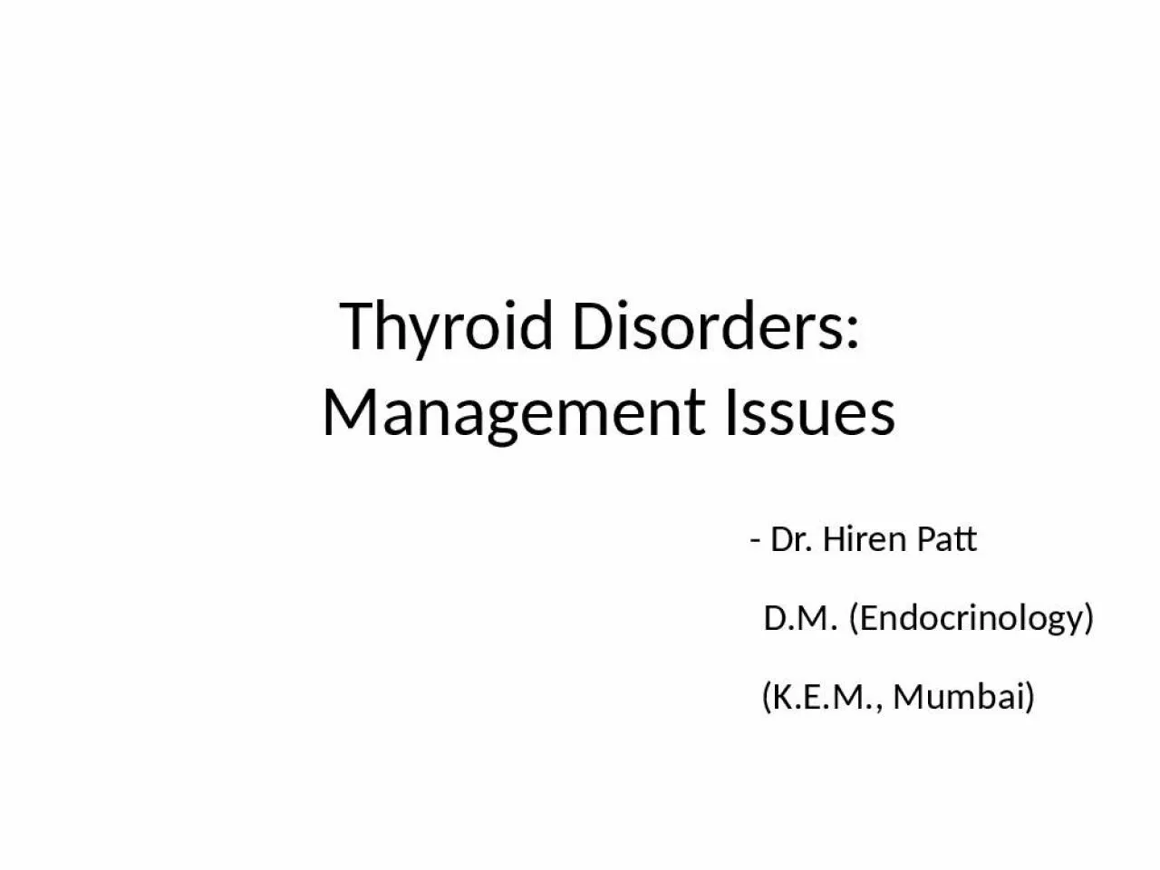 PPT-Thyroid Disorders: Management Issues