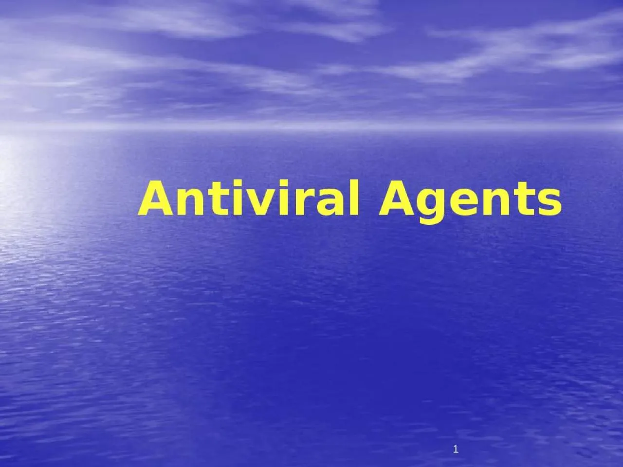 PPT-1 Antiviral Agents 2 Viruses are obligate intracellular microbes