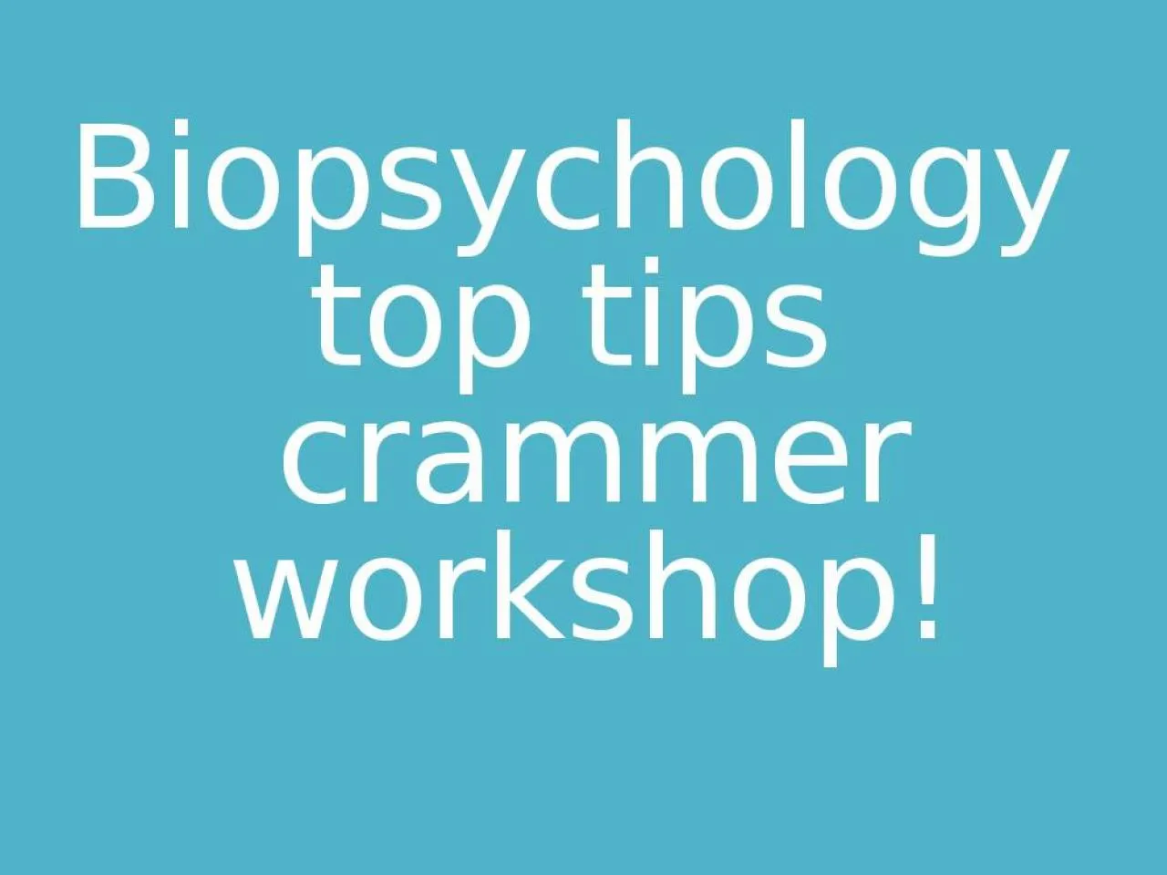 PPT-Biopsychology top tips