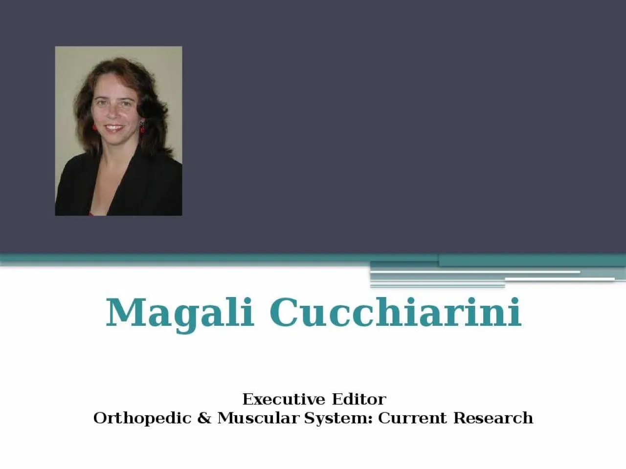 PPT-Executive Editor Orthopedic & Muscular System: Current Research