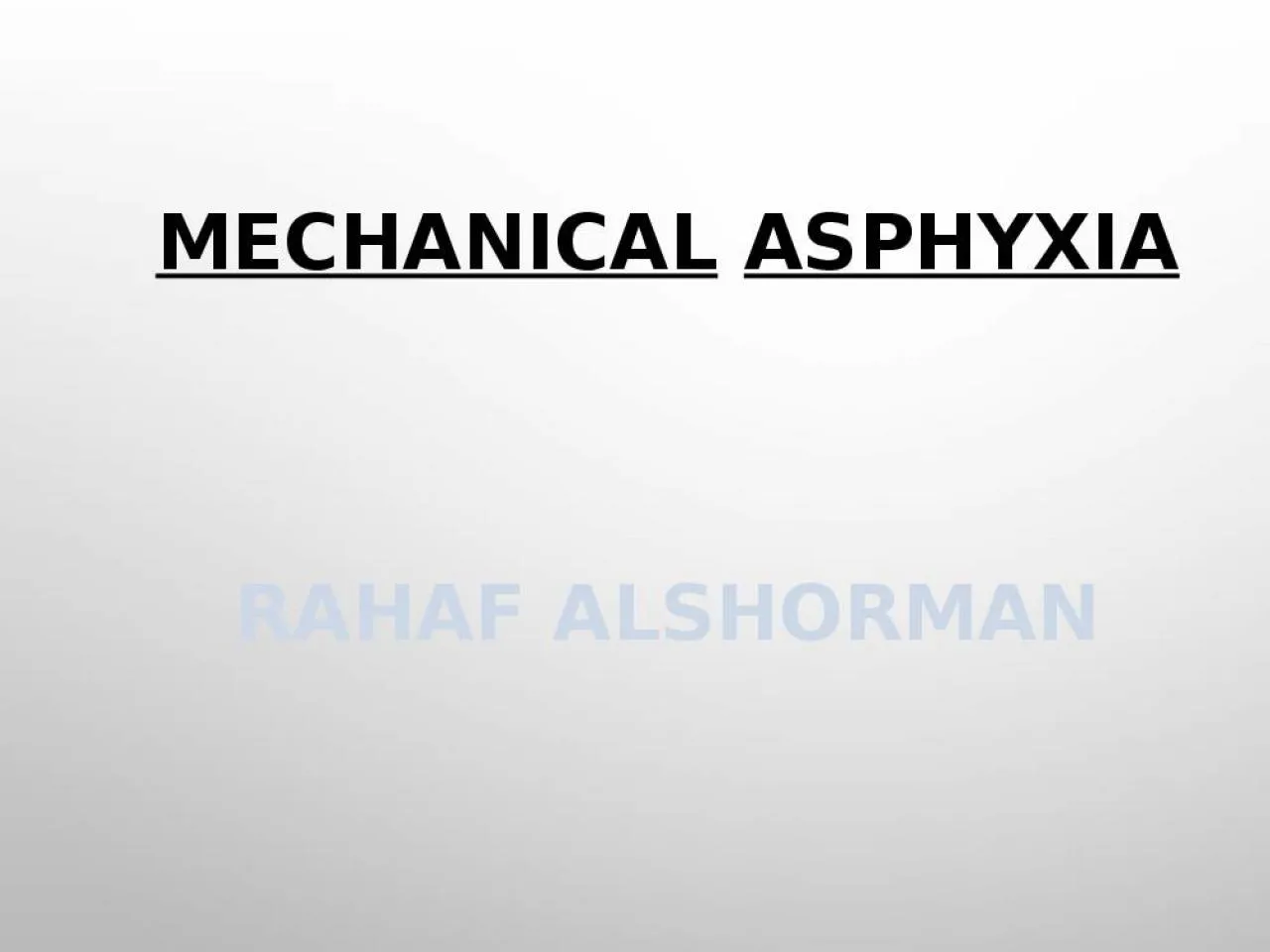 PPT-Mechanical Asphyxia Rahaf