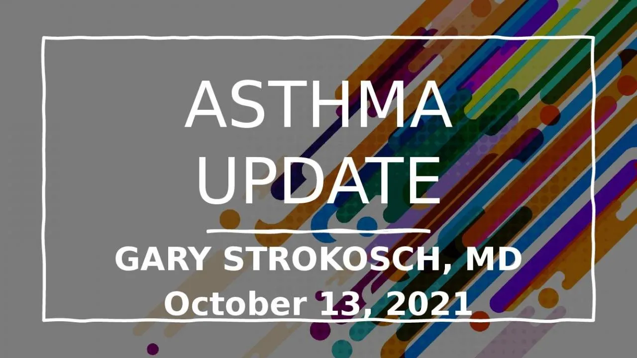 PPT-ASTHMA UPDATE GARY STROKOSCH, MD