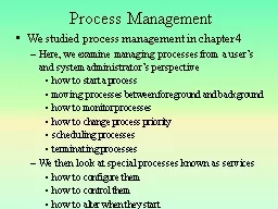 Process Management We studied process management in chapter 4