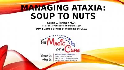 Managing Ataxia: Soup to nuts