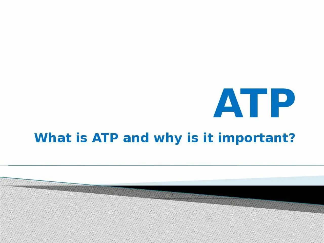 PPT-ATP What is ATP and why is it important?