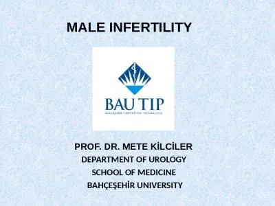 MALE INFERTILITY   PROF. DR. METE KİLCİLER