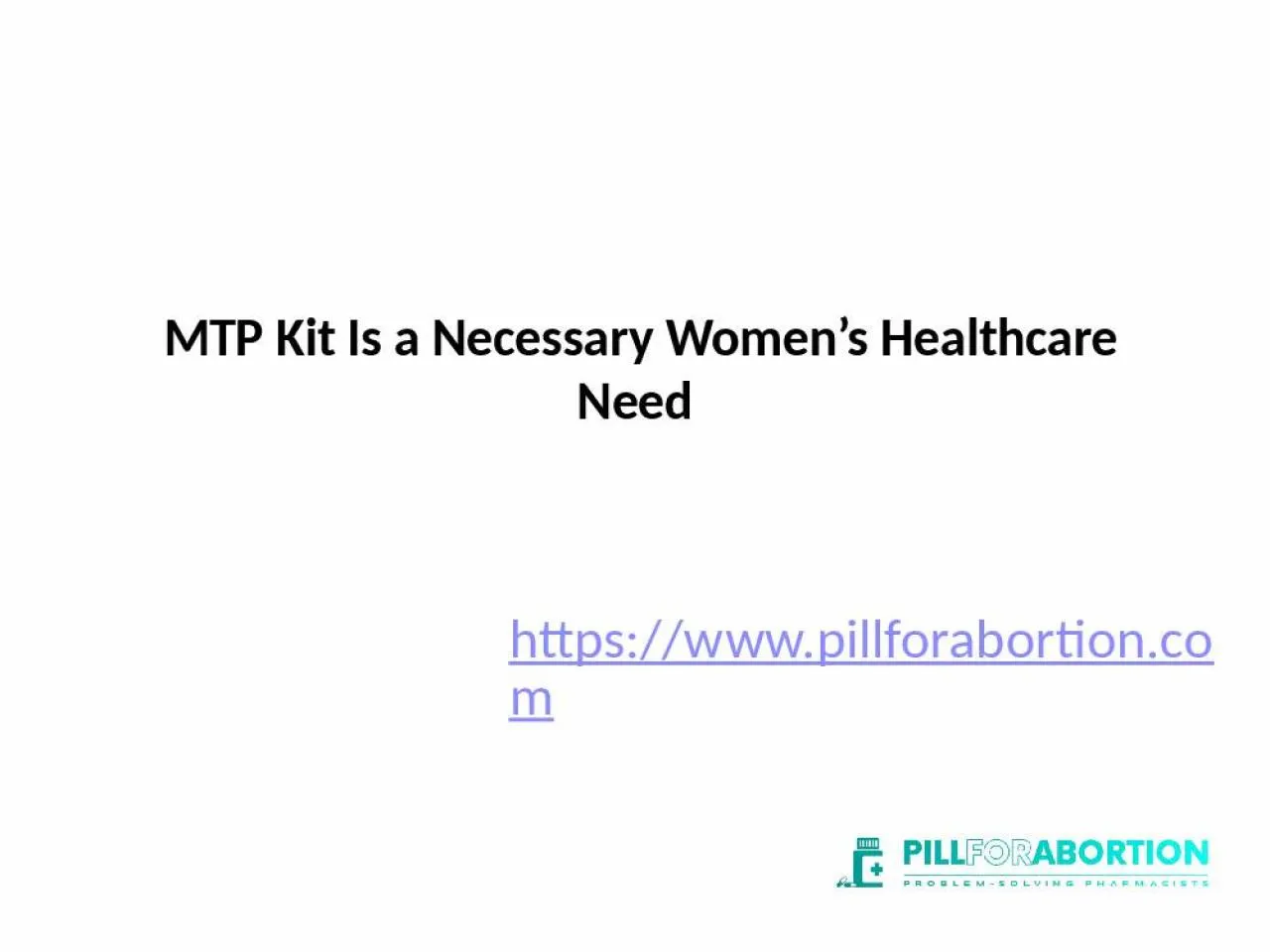 PPT-MTP Kit Is a Necessary Women’s Healthcare Need