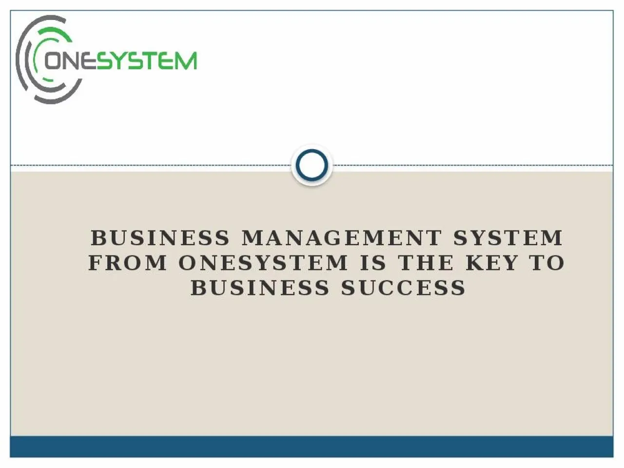 PPT-Business Management System from Onesystem is the Key to Business Succe