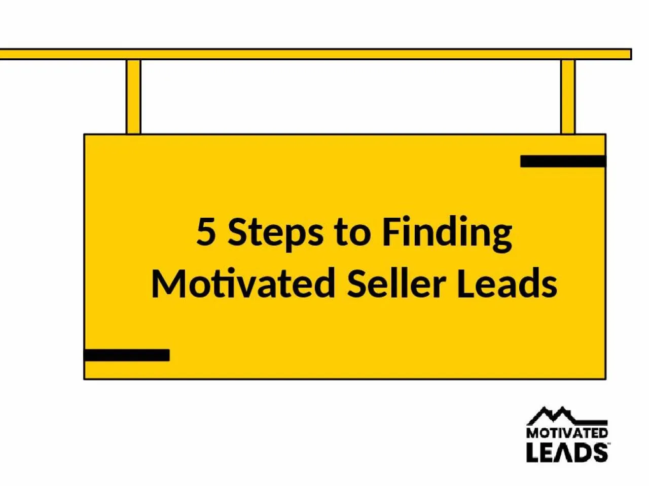 PPT-Steps to Finding Motivated Seller Leads | Motivated Leads