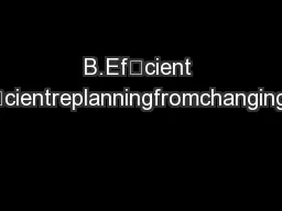 B.Efcient replanning Forefcientreplanningfromchangingstartingstates,D*