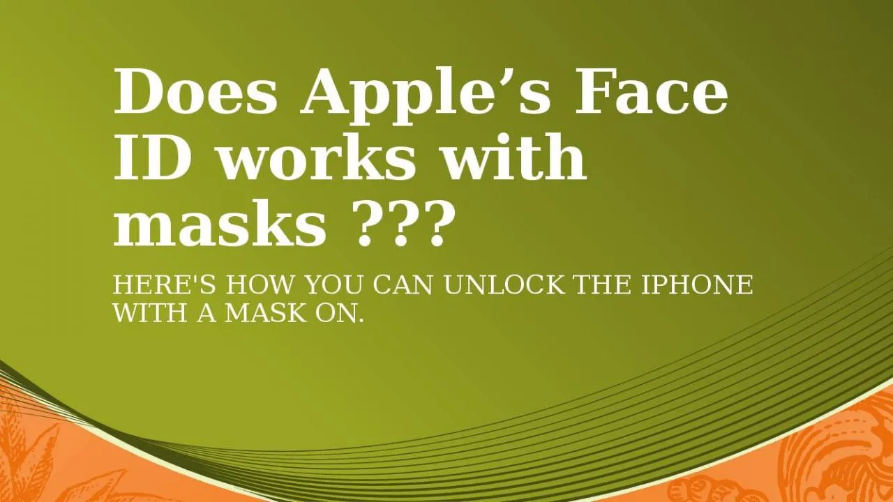 PPT-Does Apple’s Face ID works with masks ???