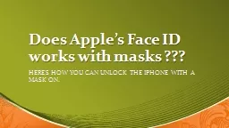 Does Apple’s Face ID works with masks ???