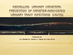 Indwelling Urinary Catheters: Prevention of catheter-associated urinary tract infections