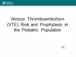 Venous Thromboembolism (VTE) Risk and Prophylaxis in the Pediatric Population