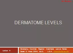 Dermatome Levels  Developing Countries Regional Anesthesia Lecture Series