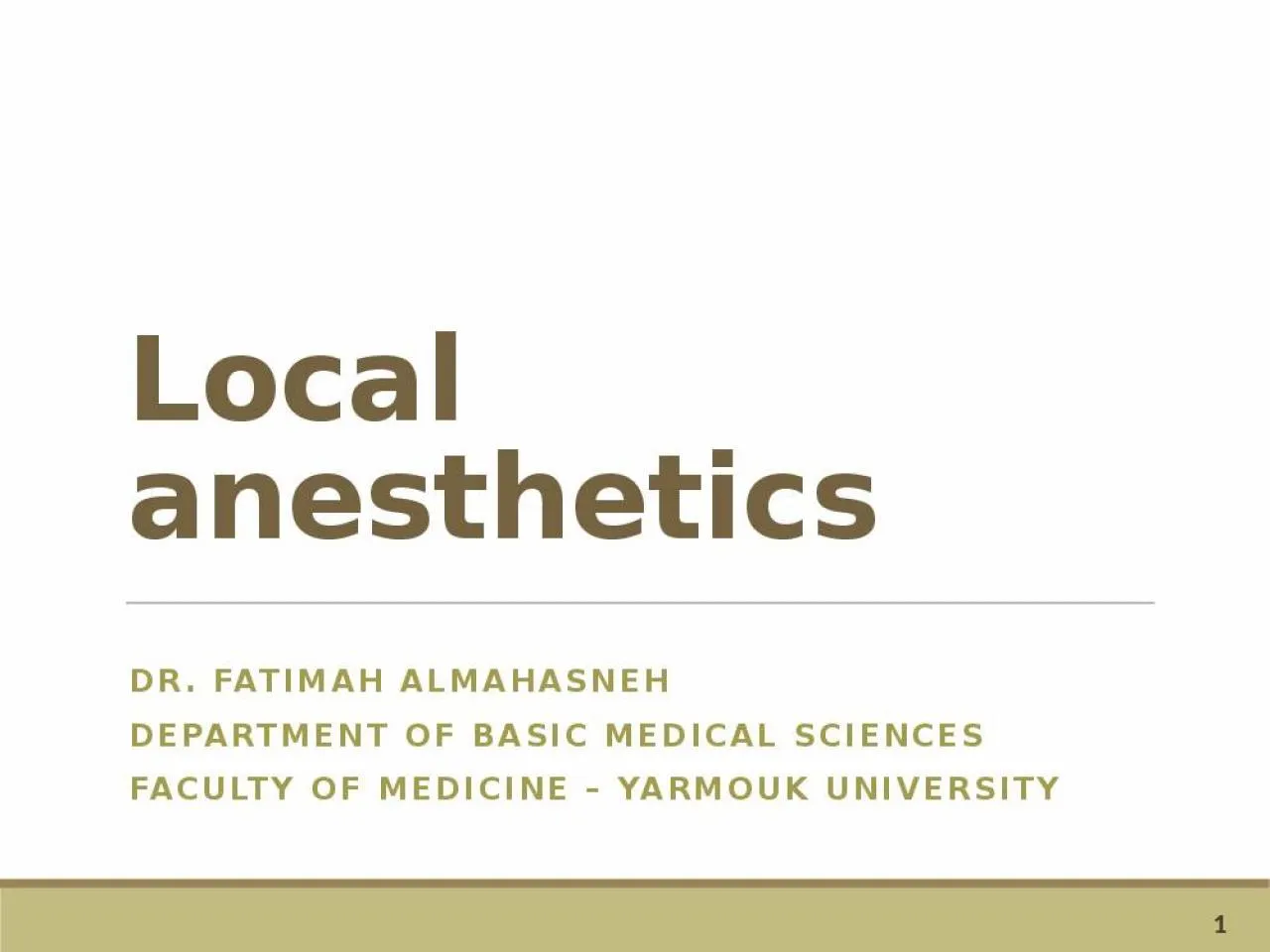 PPT-Local anesthetics Dr. Fatimah Almahasneh