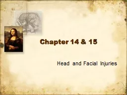 Chapter 14 & 15 Head and Facial Injuries