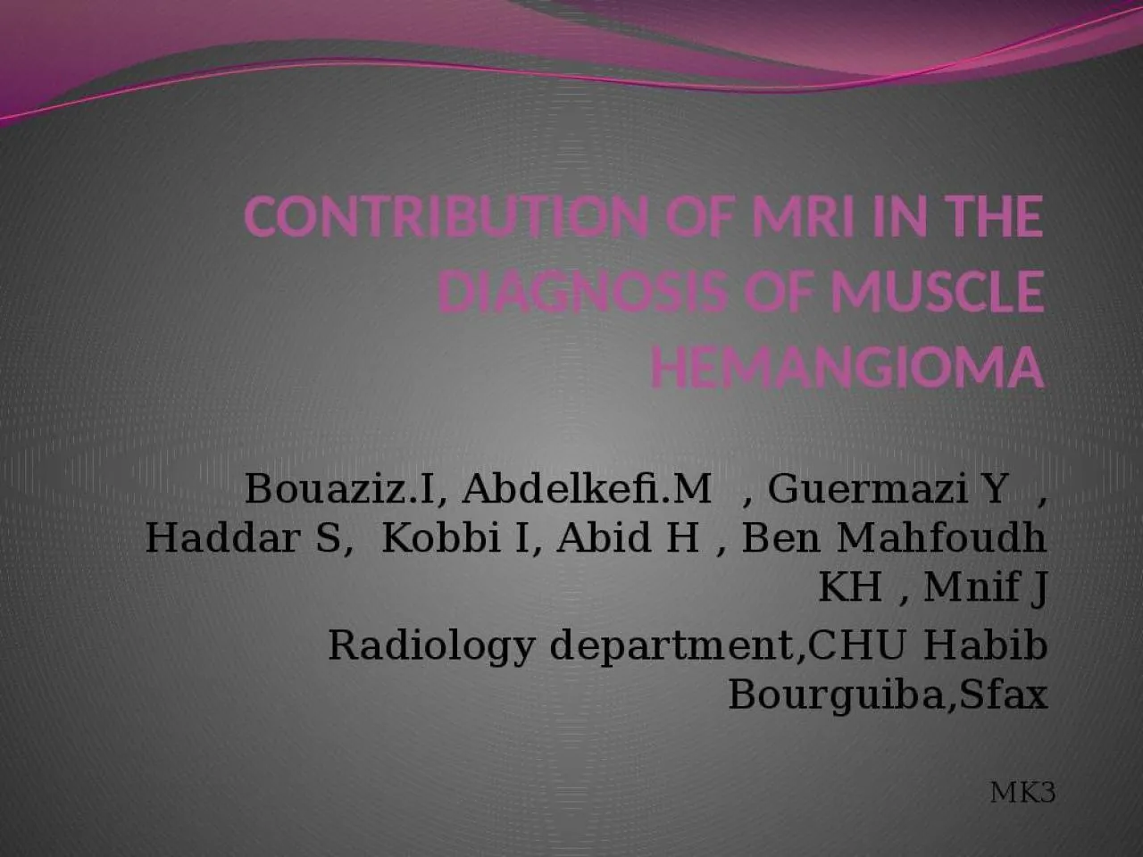 PPT-CONTRIBUTION OF MRI IN THE DIAGNOSIS OF MUSCLE HEMANGIOMA