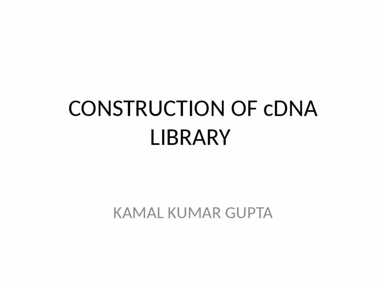 PPT-CONSTRUCTION OF cDNA LIBRARY