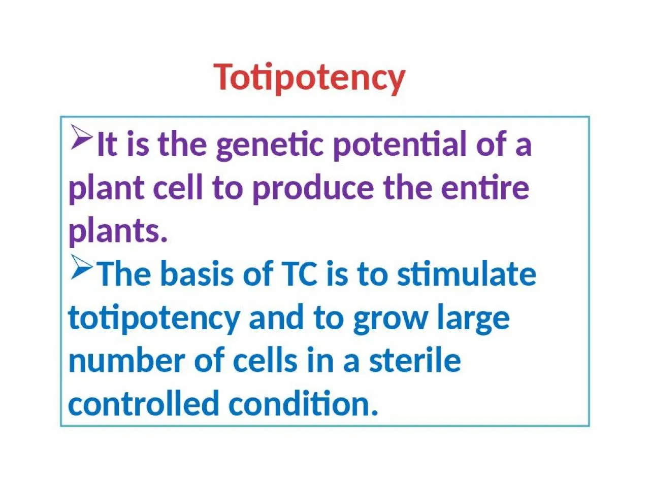 PPT - Totipotency It is the genetic potential of a plant cell to ...