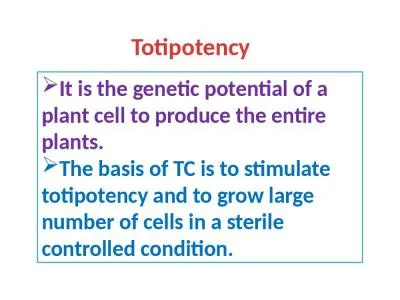 Totipotency It is the genetic potential of a plant cell to produce the entire plants.