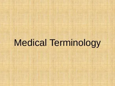 Medical Terminology It is nearly impossible for even the most experienced health professional