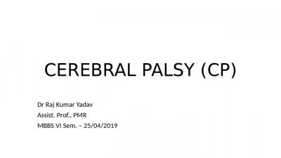 CEREBRAL PALSY (CP) Dr Raj Kumar Yadav