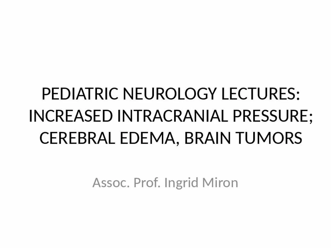 PPT-PEDIATRIC NEUROLOGY LECTURES: INCREASED