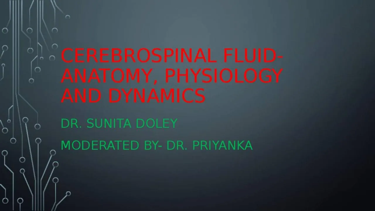 PPT-Cerebrospinal fluid-anatomy, physiology and dynamics