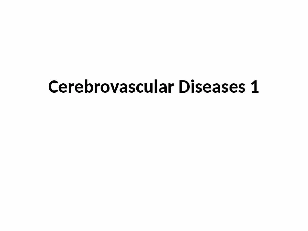 PPT-Cerebrovascular Diseases 1