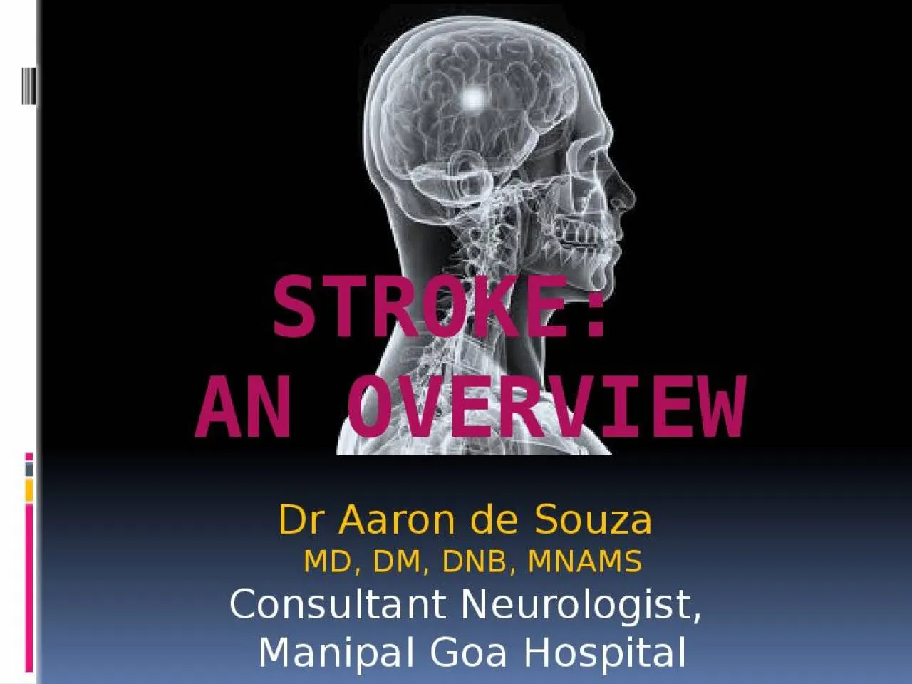 PPT-Dr Aaron de Souza MD, DM, DNB, MNAMS