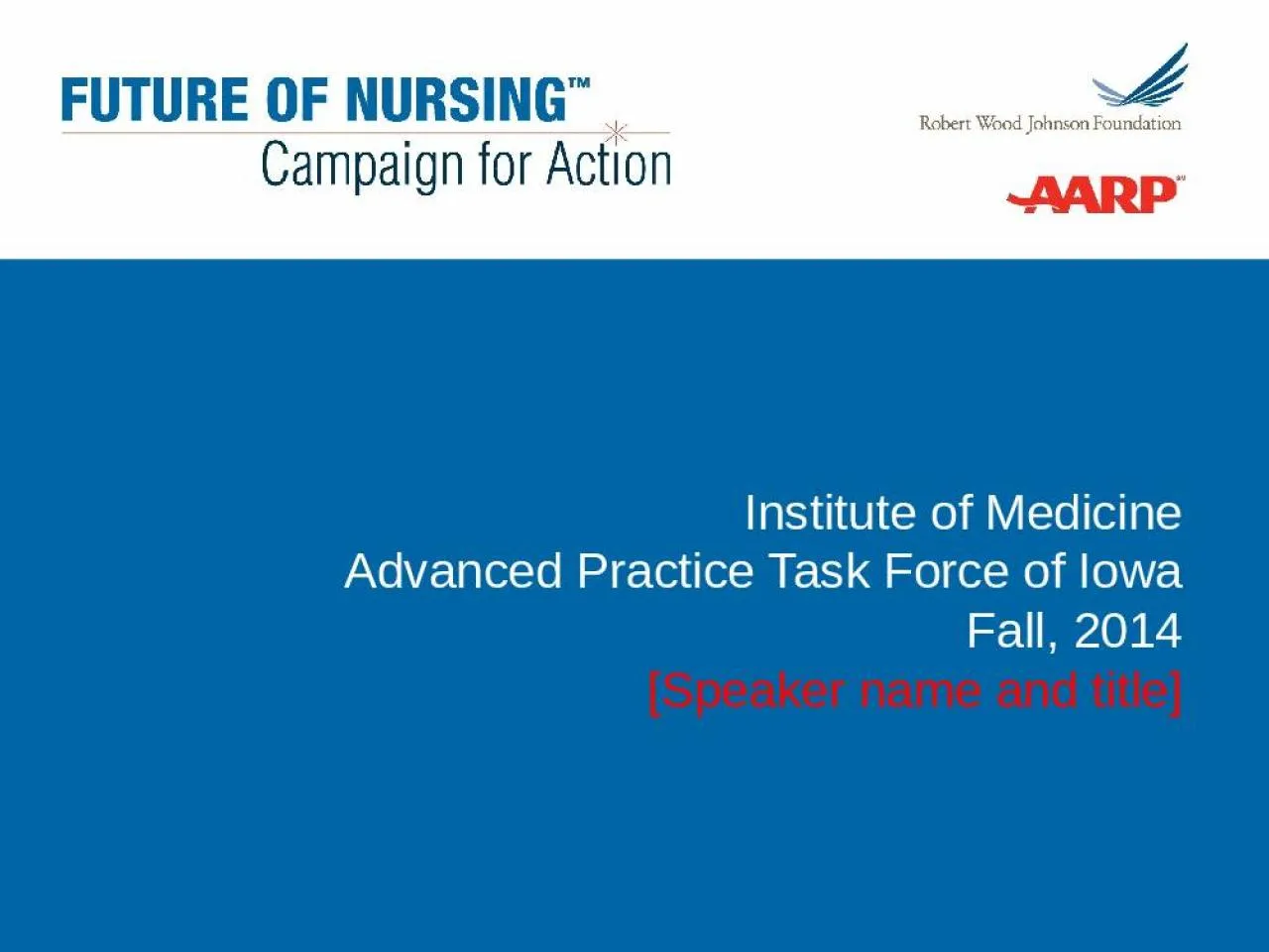 PPT-Institute of Medicine Advanced Practice Task Force of Iowa