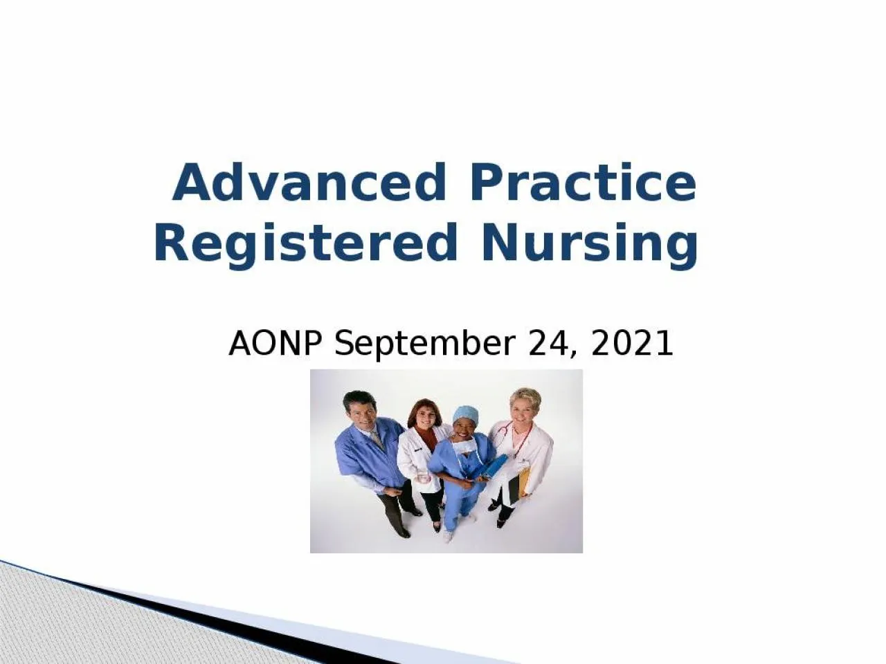 PPT-AONP September 24, 2021 Advanced Practice Registered Nursing