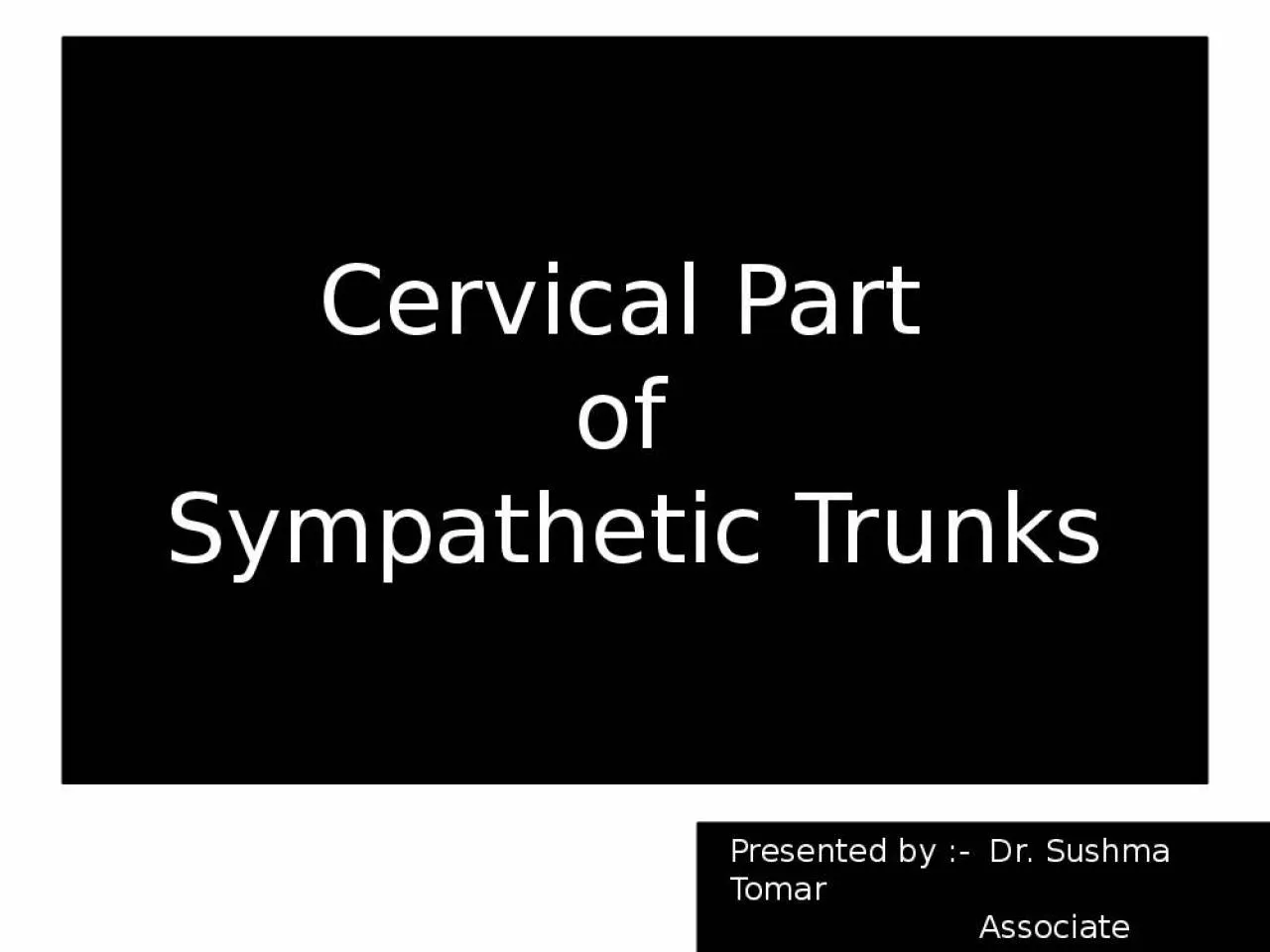 PPT-Cervical Part of Sympathetic Trunks