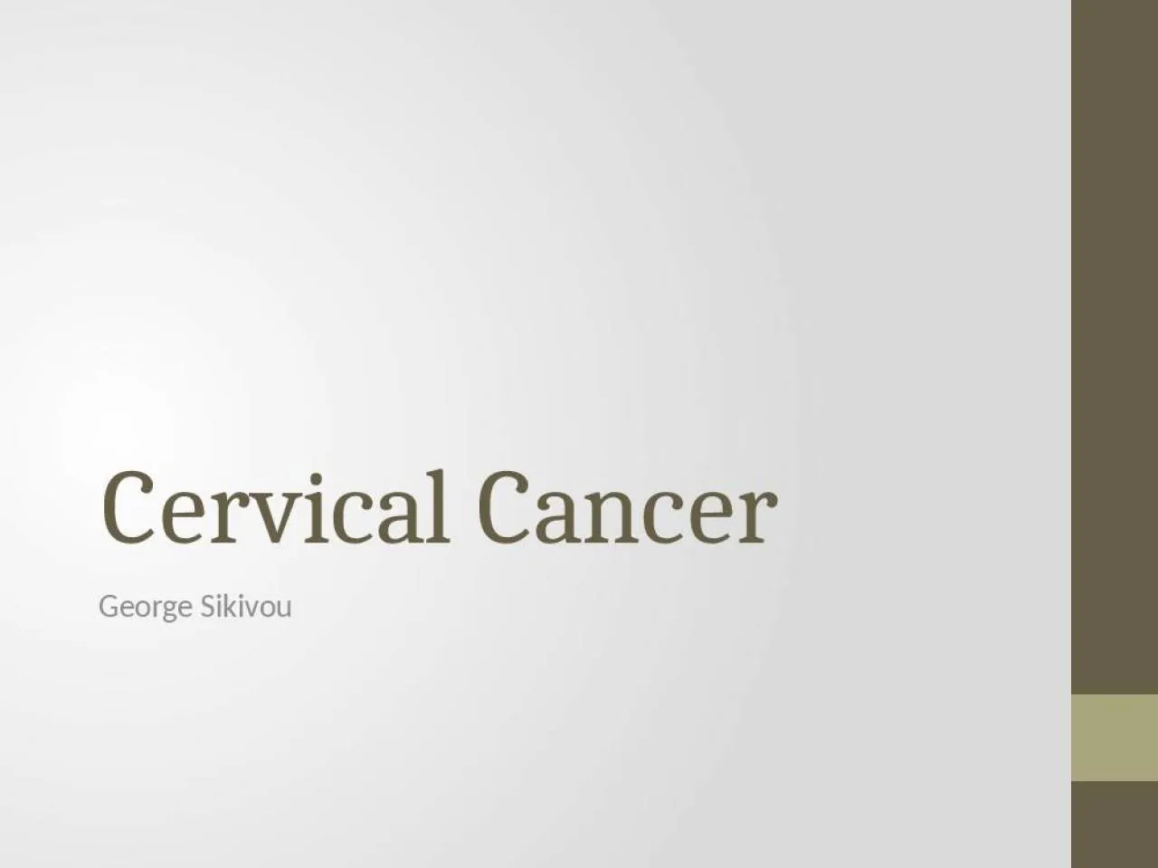 PPT-Cervical Cancer George Sikivou