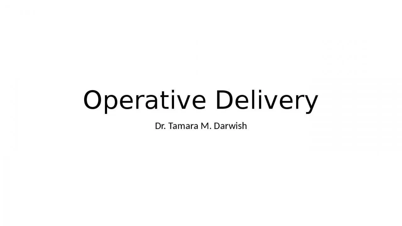 PPT-Operative Delivery Dr. Tamara M. Darwish