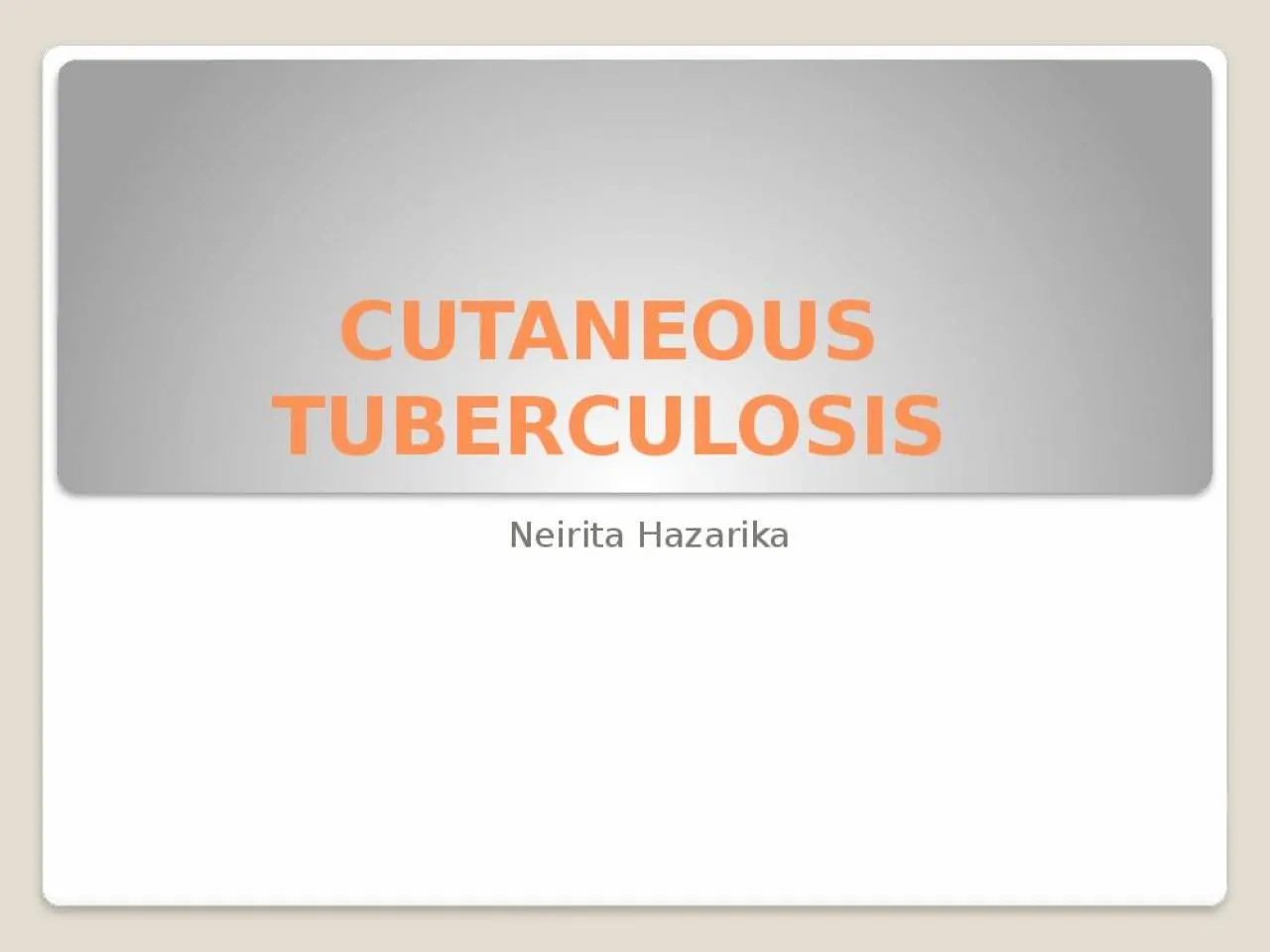 PPT-CUTANEOUS TUBERCULOSIS Neirita