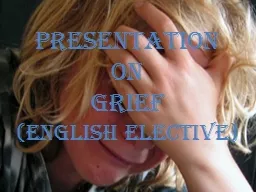PRESENTATION  ON  GRIEF (ENGLISH ELECTIVE)