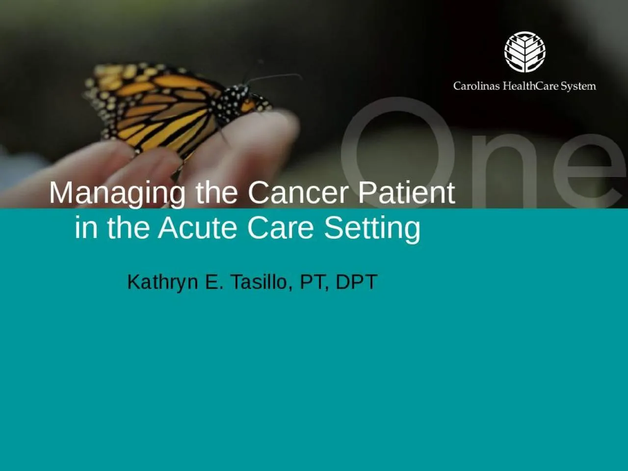 PPT-Managing the Cancer Patient in the Acute Care Setting